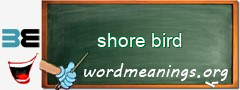 WordMeaning blackboard for shore bird